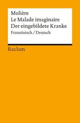 Le Malade imaginaire / Der eingebildete Kranke. Franz&ouml;sisch/Deutsch