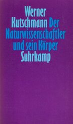 Der Naturwissenschaftler und sein K&ouml;rper