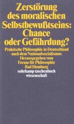 Zerst&ouml;rung des moralischen Selbstbewu&szlig;tseins: Chance oder Gef&auml;hrdung?