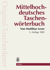 Mittelhochdeutsches Taschenw&ouml;rterbuch in der Ausgabe letzter Hand "Original Taschenlexer"