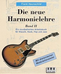 Die neue Harmonielehre. Ein musikalisches Arbeitsbuch f&uuml;r Klassik, Rock, Pop und Jazz.Bd.2