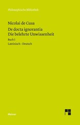 De docta ignorantia. Die belehrte Unwissenheit.Tl.1