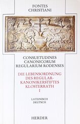 Fontes Christiani 1. Folge. Consuetudines canonicorum regularium Rodenses.Tl.1
