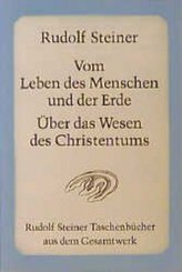 Vom Leben des Menschen und der Erde, &Uuml;ber das Wesen des Christentums