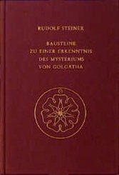 Bausteine zu einer Erkenntnis des Mysteriums von Golgatha