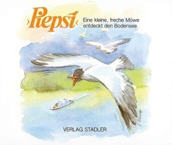 Piepsi, eine kleine freche M&ouml;we entdeckt den Bodensee