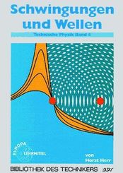 Technische Physik: Schwingungen und Wellen