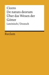 De natura deorum / &Uuml;ber das Wesen der G&ouml;tter. Lateinisch/Deutsch