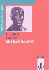 Caesar: De bello Gallico Latein Textausgaben. Teilausgabe: Textauswahl mit Wort- und Sacherl&auml;uterungen