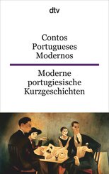 Contos Portugueses Modernos Moderne portugiesische Kurzgeschichten. Moderne portugiesische Kurzgeschichten
