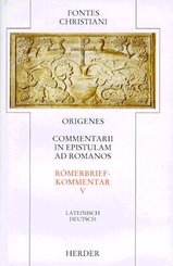 Fontes Christiani 1. Folge. Commentarii in epistulam ad Romanos.Tl.5