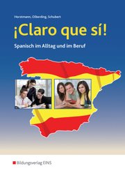 &iexcl;Claro que si! - Spanisch im Alltag und im Beruf