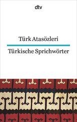 T&uuml;rk Atas&ouml;zleri. T&uuml;rkische Sprichw&ouml;rter