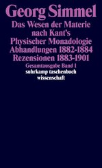 Das Wesen der Materie nach Kant's Physischer Monadologie. Abhandlungen. Rezensionen