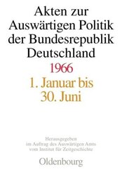 Akten zur Ausw&auml;rtigen Politik der Bundesrepublik Deutschland 1966