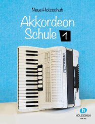 Neue Holzschuh-Akkordeon-Schule 1.H.1