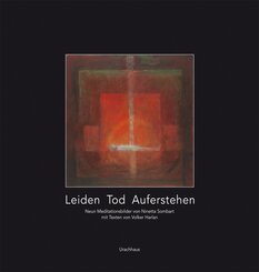Leiden, Tod, Auferstehen