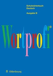 Wortprofi&reg; - Schulw&ouml;rterbuch Deutsch - Ausgabe B
