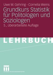 Grundkurs Statistik f&uuml;r Politologen und Soziologen