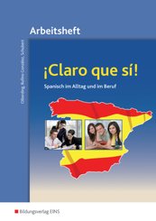 &iexcl;Claro que si! - Spanisch im Alltag und im Beruf