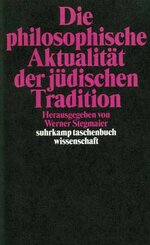 Die philosophische Aktualit&auml;t der j&uuml;dischen Tradition