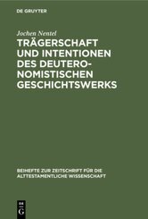 Tr&auml;gerschaft und Intentionen des deuteronomistischen Geschichtswerks