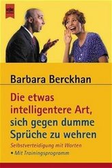 Die etwas intelligentere Art, sich gegen dumme Spr&uuml;che zu wehren