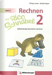 Rechnen mit Rico Schnabel Klasse 2, Heft 4 - Selbstst&auml;ndig Geometrie trainieren