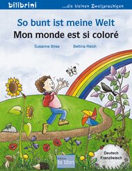 So bunt ist meine Welt (Deutsch-Franz&ouml;sisch)