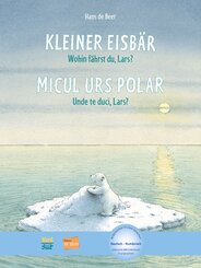 Kleiner Eisb&auml;r - Wohin f&auml;hrst du, Lars? (Deutsch-Rum&auml;nisch)
