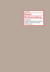 Br&uuml;ssel / Die Feuerstellung, Faksimile der Handschriften mit Transkription