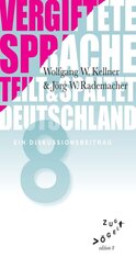 Vergiftete Sprache teilt und spaltet Deutschland