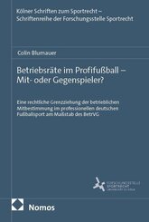 Betriebsr&auml;te im Profifu&szlig;ball - Mit- oder Gegenspieler?