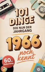 101 Dinge, die nur der Jahrgang 1966 noch kennt