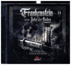 Frankenstein und der Zirkel der Sieben - T&ouml;dliche Dosis,1 Audio-CD