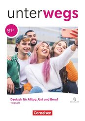 Unterwegs - Deutsch f&uuml;r Alltag, Uni und Beruf - Allgemeine Ausgabe - B1+