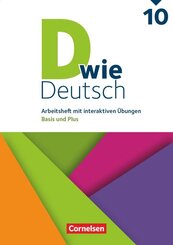 D wie Deutsch - Arbeitshefte Basis und Plus - Ausgabe 2018 - 10. Schuljahr