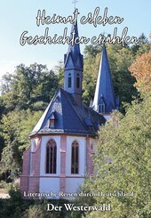 Heimat erleben - Geschichten erz&auml;hlen: Der Westerwald