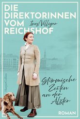 Die Direktorinnen vom Reichshof. St&uuml;rmische Zeiten an der Alster