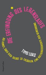 Die Erfindung des Lebenslaufs. Die Kunst, &uuml;ber sich selbst zu erz&auml;hlen. Eine Kulturgeschichte der Bewerbung