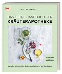Das kleine Handbuch der Kr&auml;uterapotheke