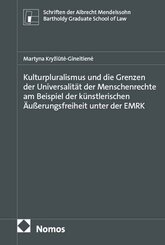 Kulturpluralismus und die Grenzen der Universalit&auml;t der Menschenrechte am Beispiel der k&uuml;nstlerischen &Auml;u&szlig;erungsfreiheit unter der EMRK