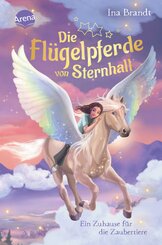 Die Fl&uuml;gelpferde von Sternhall (3). Ein Zuhause f&uuml;r die Zaubertiere