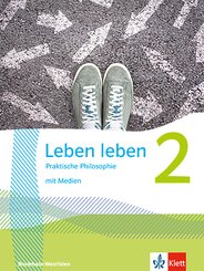 Leben leben 2. Praktische Philosophie. Ausgabe Nordrhein-Westfalen, m. 1 Beilage