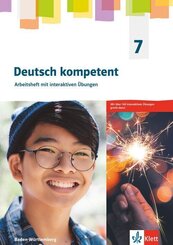 Deutsch kompetent 7. Ausgabe f&uuml;r Baden W&uuml;rttemberg, m. 1 Beilage