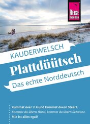 Reise Know-How Sprachf&uuml;hrer Plattd&uuml;&uuml;tsch - Das echte Norddeutsch