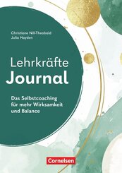 Lehrkr&auml;fte-Journal - Das Selbstcoaching f&uuml;r mehr Wirksamkeit und Balance