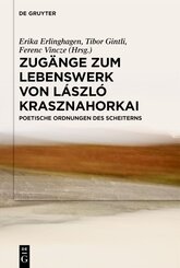 Zug&auml;nge zum Lebenswerk von L&aacute;szl&oacute; Krasznahorkai