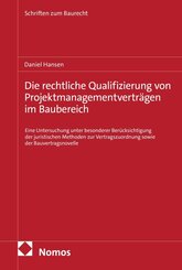 Die rechtliche Qualifizierung von Projektmanagementvertr&auml;gen im Baubereich