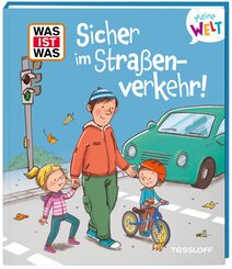 WAS IST WAS Meine Welt Bd. 24 Sicher im Stra&szlig;enverkehr!